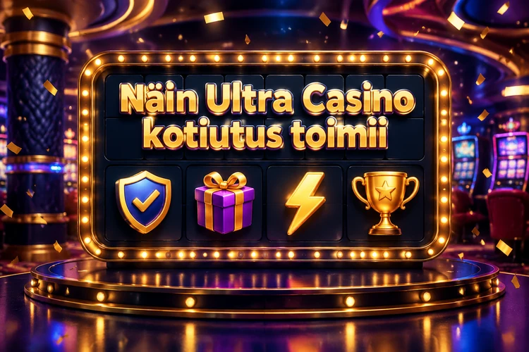 Näin Ultra Casino kotiutus toimii